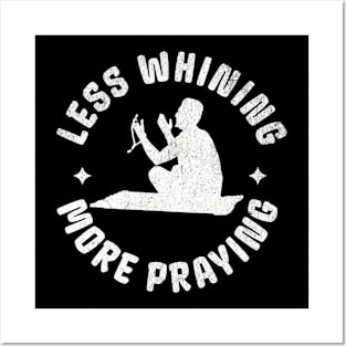 Funny Islam Praying Muslim More Praying Less Whining Posters and Art